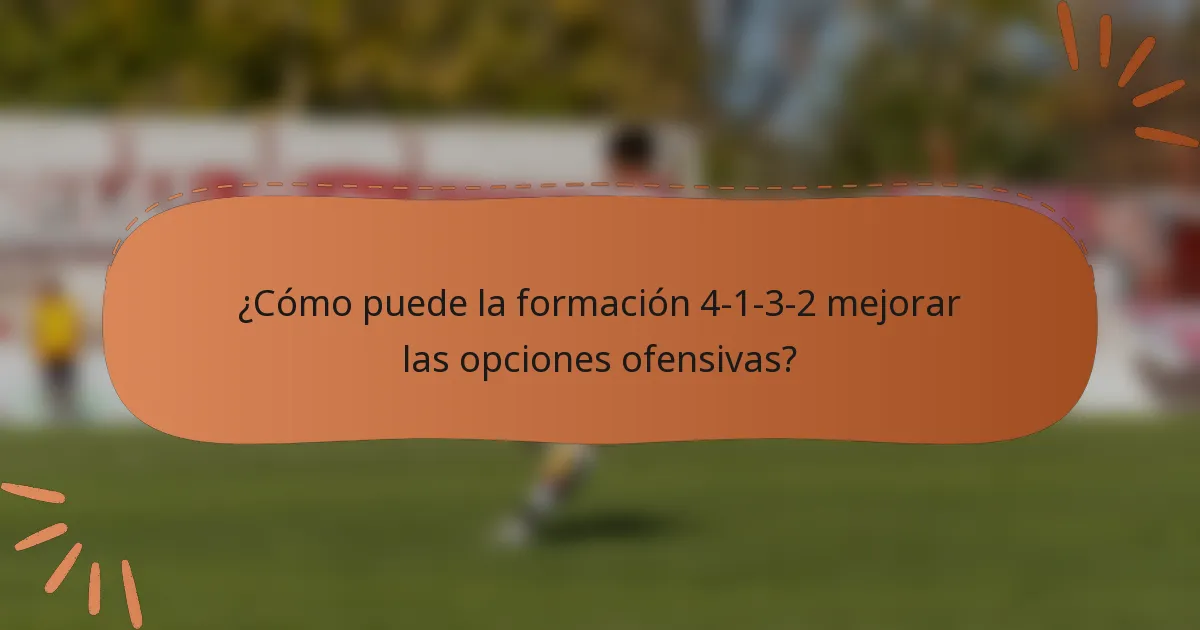 ¿Cómo puede la formación 4-1-3-2 mejorar las opciones ofensivas?