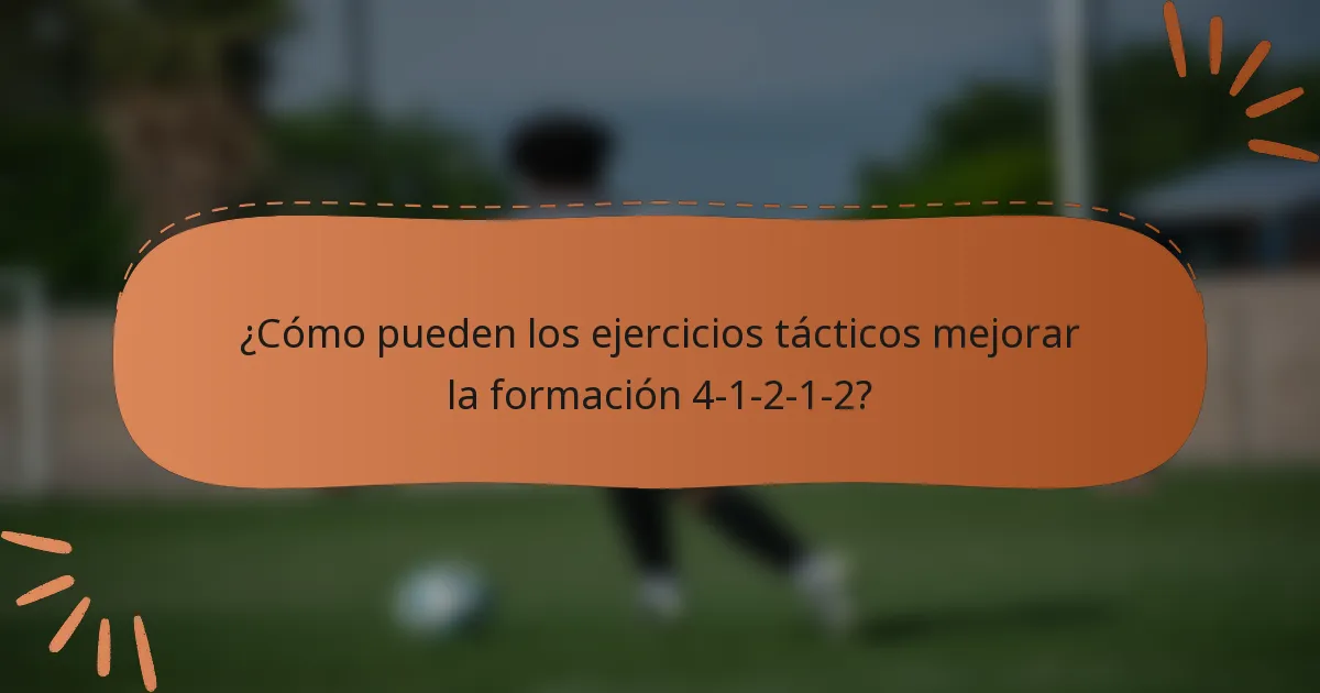 ¿Cómo pueden los ejercicios tácticos mejorar la formación 4-1-2-1-2?