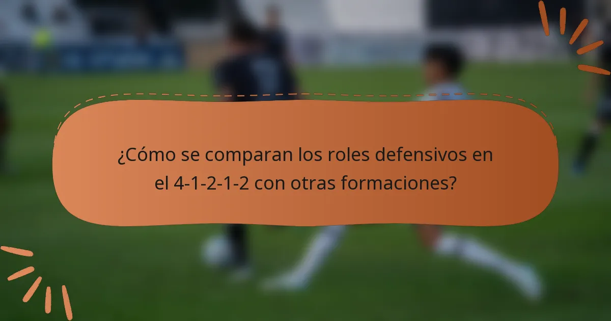 ¿Cómo se comparan los roles defensivos en el 4-1-2-1-2 con otras formaciones?