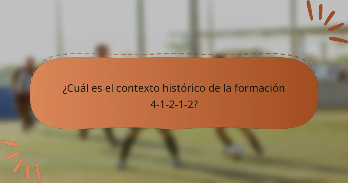 ¿Cuál es el contexto histórico de la formación 4-1-2-1-2?