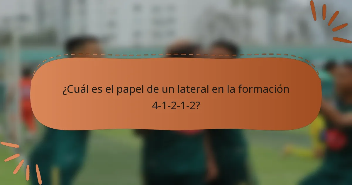 ¿Cuál es el papel de un lateral en la formación 4-1-2-1-2?