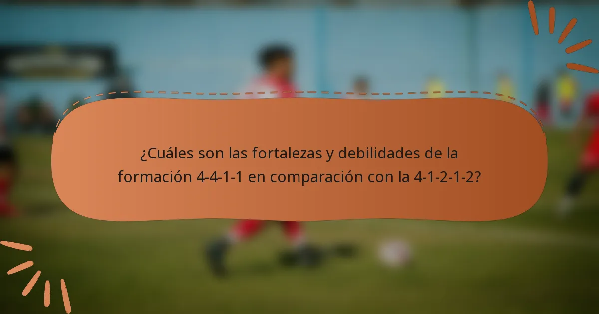 ¿Cuáles son las fortalezas y debilidades de la formación 4-4-1-1 en comparación con la 4-1-2-1-2?