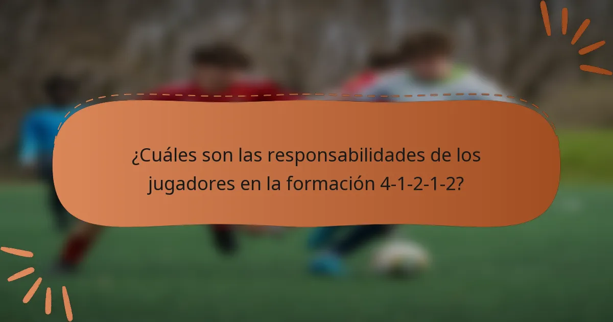 ¿Cuáles son las responsabilidades de los jugadores en la formación 4-1-2-1-2?