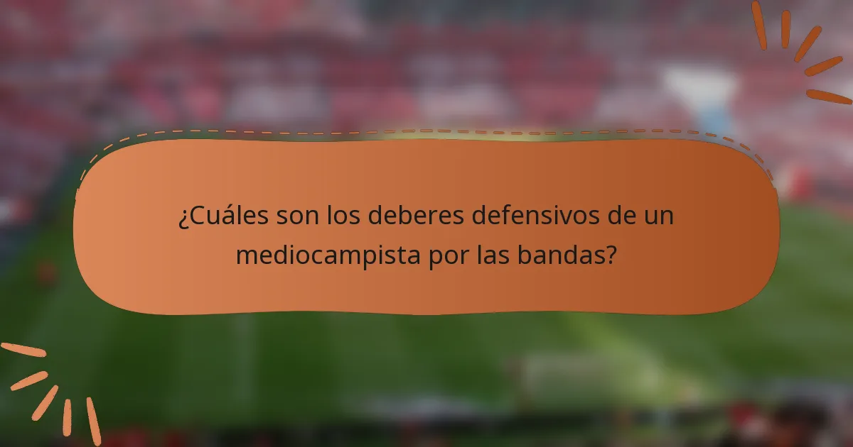 ¿Cuáles son los deberes defensivos de un mediocampista por las bandas?