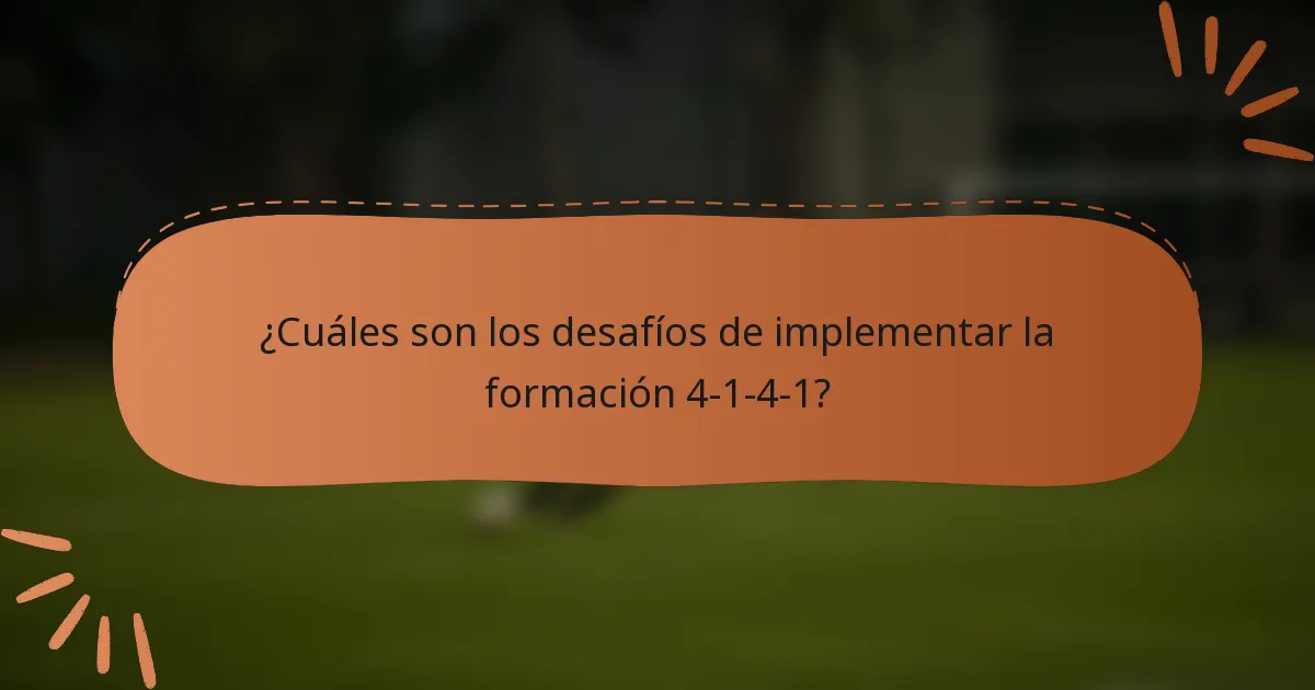 ¿Cuáles son los desafíos de implementar la formación 4-1-4-1?