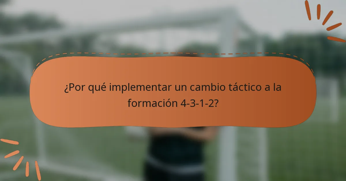 ¿Por qué implementar un cambio táctico a la formación 4-3-1-2?