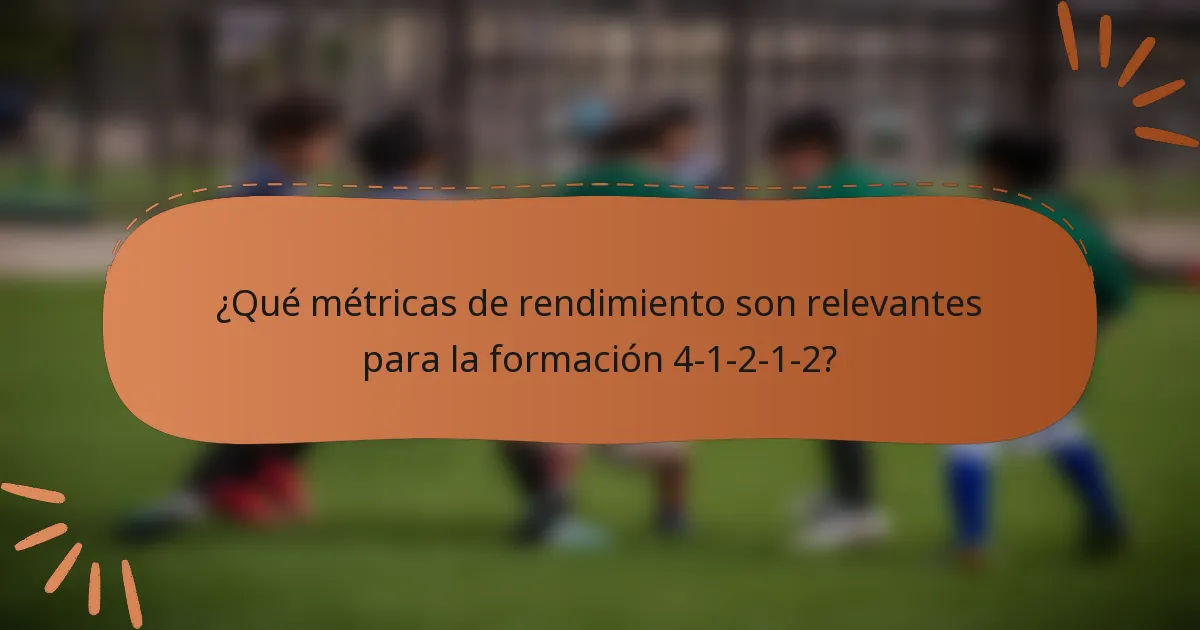 ¿Qué métricas de rendimiento son relevantes para la formación 4-1-2-1-2?